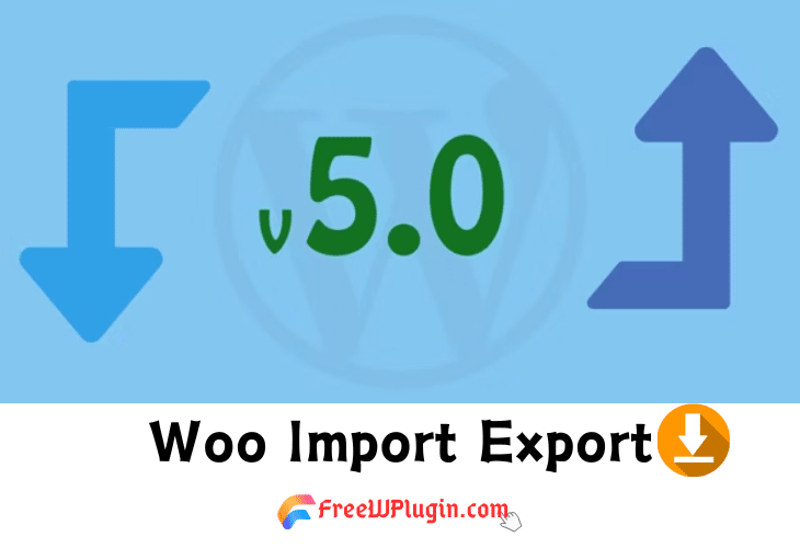 Woo Import Export v5.9.27完美破解批量导入导出产品插件免费下载