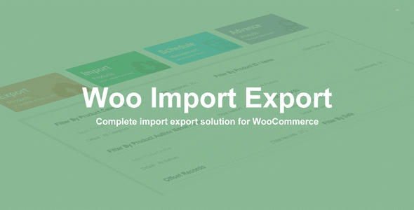 Woo Import Export v5.9.27完美破解批量导入导出产品插件免费下载