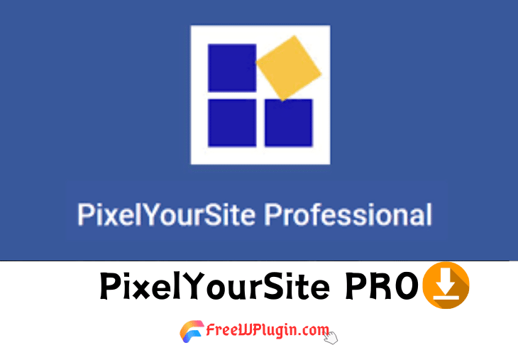 PixelYourSite PRO v10.1.2完美破解Wordpress社媒数据追踪器插件免费下载